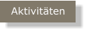 Aktivitäten